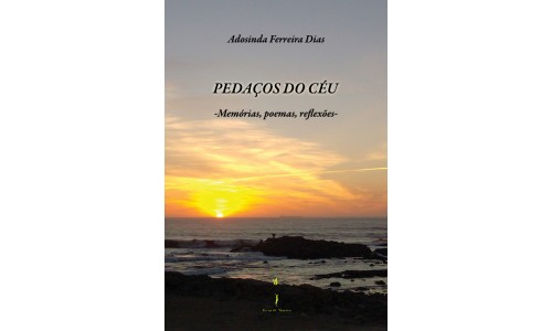 Pedaços do Céu – Memórias, Poemas, Reflexões – Adosinda Ferreira Dias