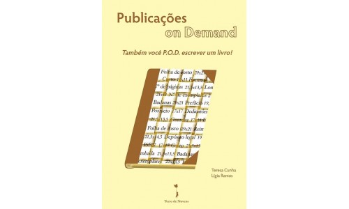 Publicações On Demand: - Também você P. O. D. escrever um livro! - Teresa Cunha e Lígia Ramos