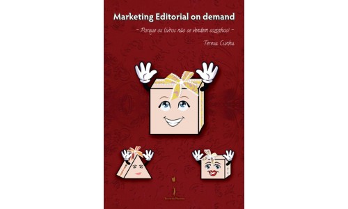 Marketing Editorial on demand: - Porque os livros não se vendem sozinhos - Teresa Cunha