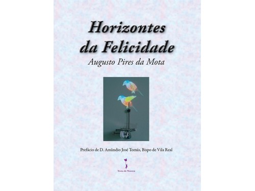Horizontes da Felicidade, Augusto Pires da Mota