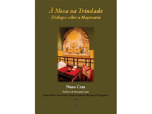 À Mesa na Trindade – Diálogos sobre a Maçonaria - Nuno Cruz