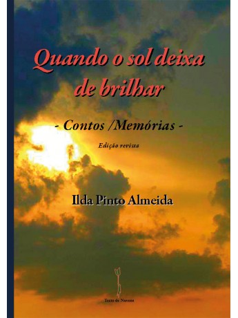 Quando o sol deixa de brilhar (capa mole) – Contos/Memórias - Ilda Pinto Almeida
