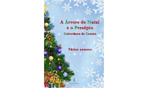A Árvore de Natal e o Presépio - Colectânea de Contos – Vários autores