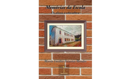 Memórias da Escola - Maria Lucília Teixeira Mendes