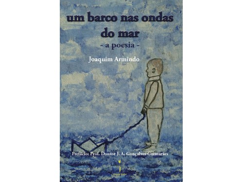 um barco nas ondas do mar – a poesia - Joaquim Armindo