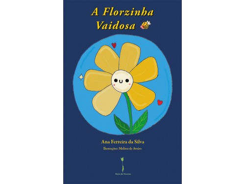A Florzinha Vaidosa - Ana Ferreira da Silva