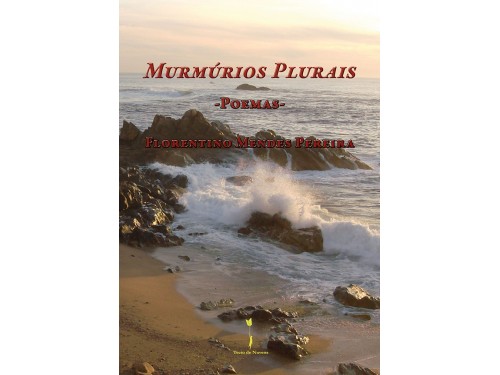 Murmúrios Plurais -Poemas -, Florentino Mendes Pereira